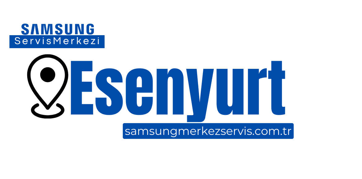 Esenyurt Samsung Servisi