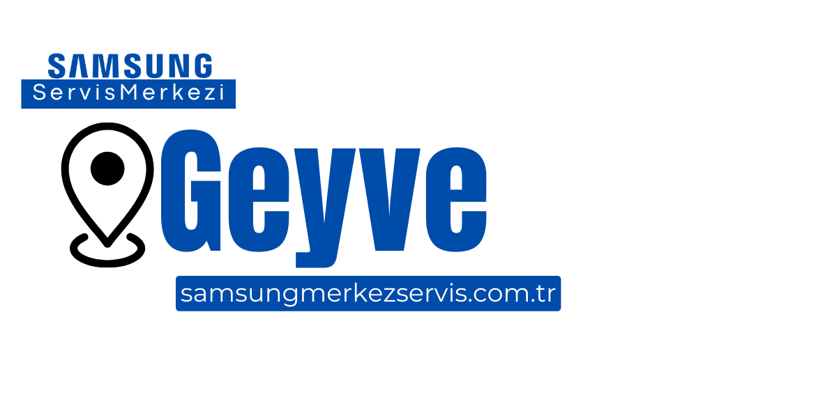 Geyve Samsung Servisi
