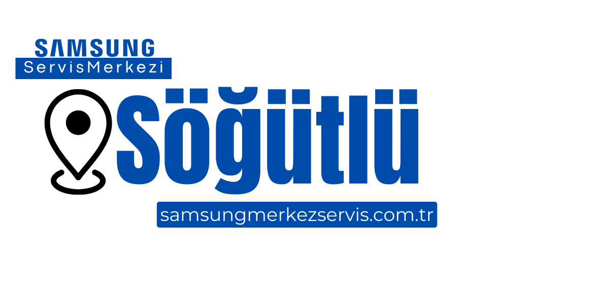 Söğütlü Samsung Servisi