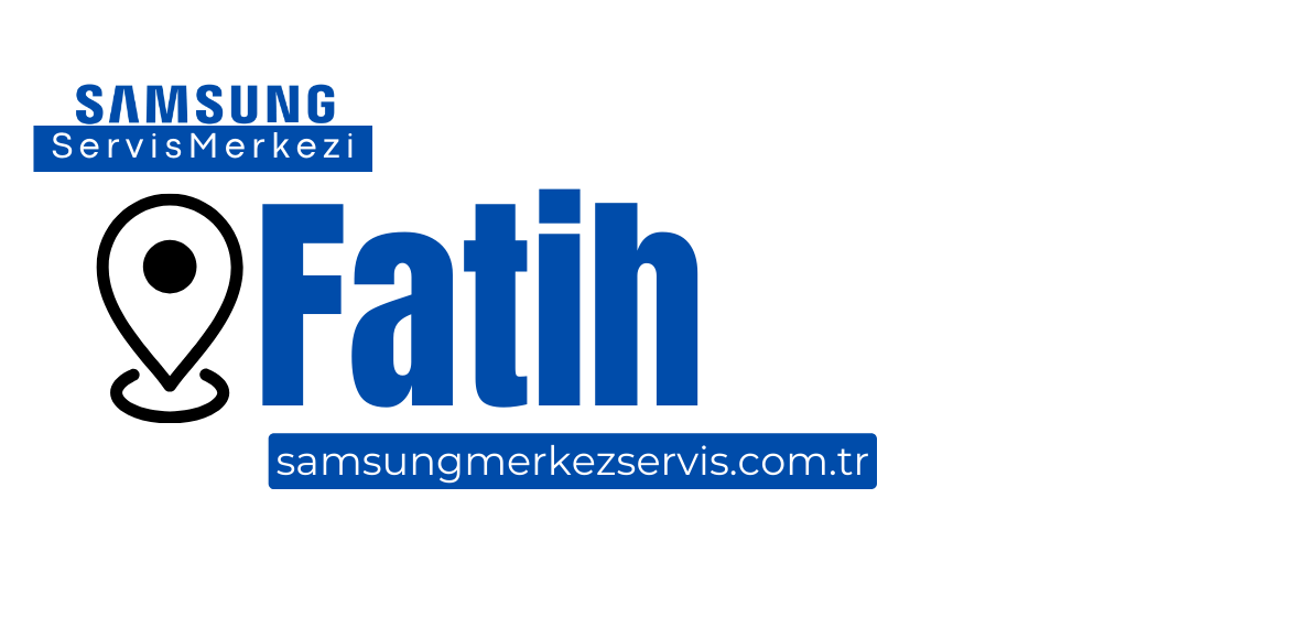 Fatih Samsung Servisi