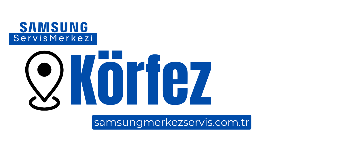 Körfez Samsung Servisi