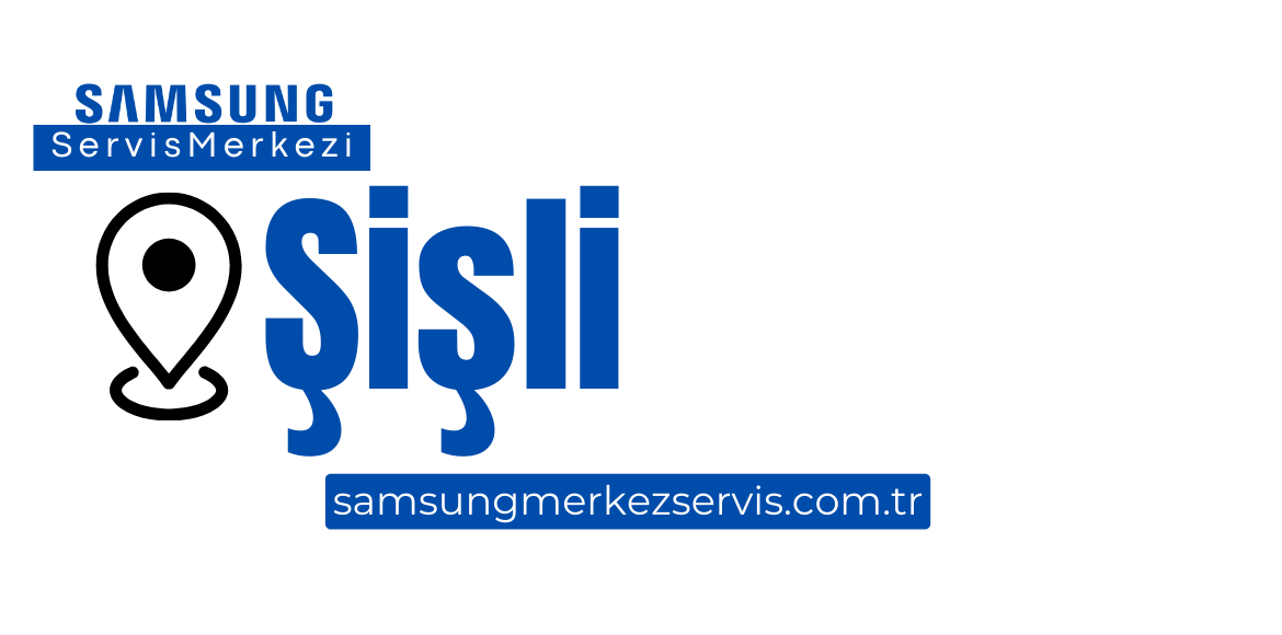 Şişli Samsung Servisi
